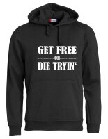 Pulli/Hoody/Zipper mit Aufdruck Get Free or Die Tryin