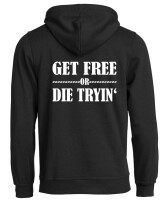 Pulli/Hoody/Zipper mit Aufdruck Get Free or Die Tryin