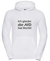 Pulli/Hoody/Zipper mit Aufdruck Ich glaube die AfD hat Recht, Wir werden von Idioten regiert