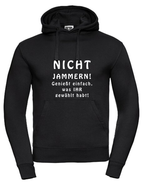 Pulli/Hoody/Zipper mit Aufdruck Nicht Jammern!