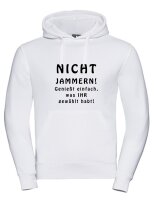 Pulli/Hoody/Zipper mit Aufdruck Nicht Jammern!