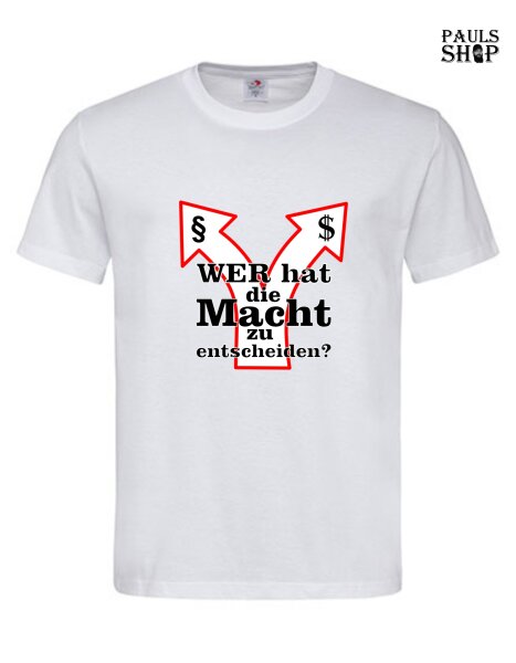 Shirt mit Aufdruck Wer hat die Macht zu entscheiden?