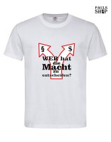 Shirt mit Aufdruck Wer hat die Macht zu entscheiden?