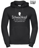 Pulli/Hoody/Zipper mit Aufdruck Schwachkopf