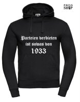Pulli/Hoody/Zipper mit Aufdruck Parteien verbieten ist...